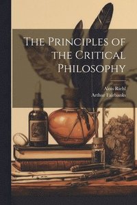 bokomslag The Principles of the Critical Philosophy