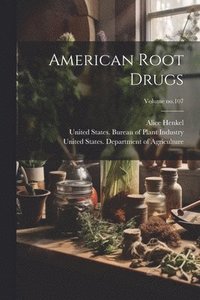 bokomslag American Root Drugs; Volume no.107