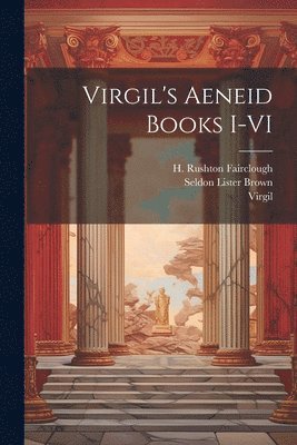 Virgil's Aeneid books I-VI 1