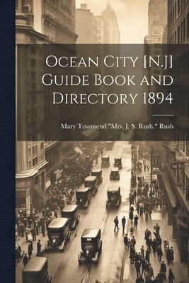 Ocean City [N.J] Guide Book and Directory 1894 1