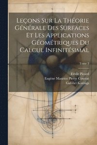 bokomslag Leons sur la thorie gnrale des surfaces et les applications gomtriques du calcul infinitsimal; Tome 3