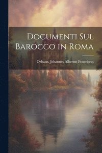 bokomslag Documenti sul barocco in Roma