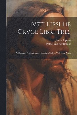 bokomslag Ivsti LipsI De crvce libri tres