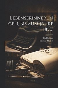 bokomslag Lebenserinnerungen, bis zum Jahre 1850;