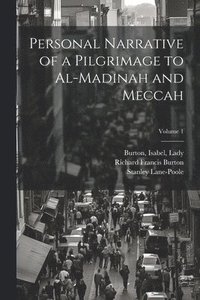 bokomslag Personal Narrative of a Pilgrimage to Al-Madinah and Meccah; Volume 1