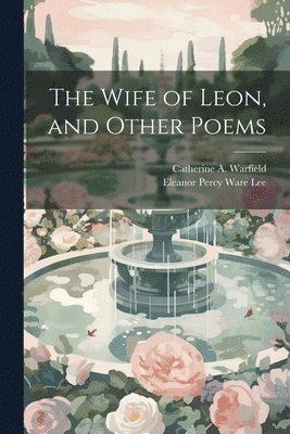 bokomslag Wife of Leon, and Other Poems