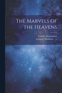 bokomslag The Marvels of the Heavens