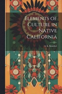 bokomslag Elements of Culture in Native California