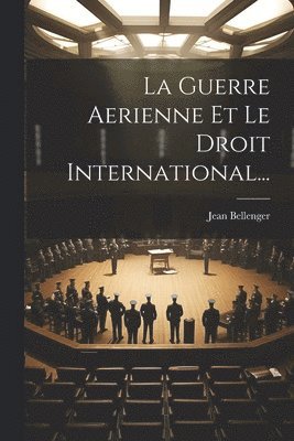 bokomslag La Guerre Aerienne Et Le Droit International...