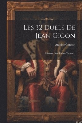 bokomslag Les 32 Duels De Jean Gigon