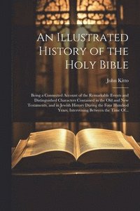 bokomslag An Illustrated History of the Holy Bible