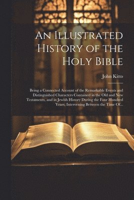 bokomslag An Illustrated History of the Holy Bible