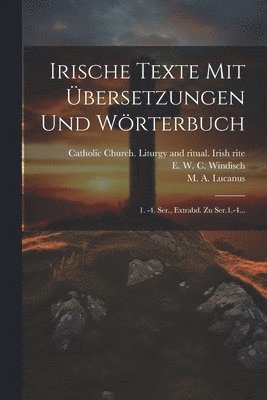 Irische Texte Mit bersetzungen Und Wrterbuch 1