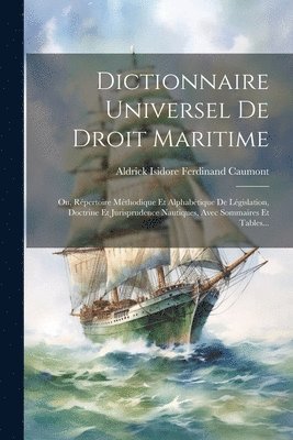 Dictionnaire Universel De Droit Maritime 1