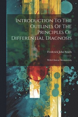 Introduction To The Outlines Of The Principles Of Differential Diagnosis 1