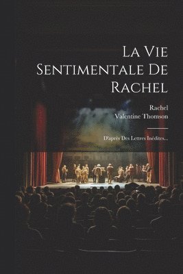 Valentine Thomson, Rachel - Vie Sentimentale De Rachel, Häftad