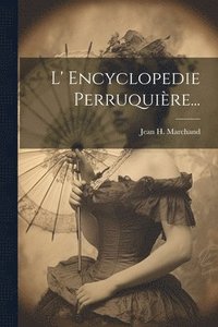 bokomslag L' Encyclopedie Perruquire...