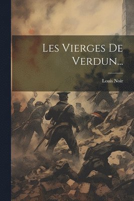 bokomslag Les Vierges De Verdun...