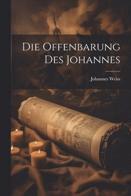 Johannes Weiss - Offenbarung des Johannes, Häftad