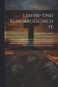 bokomslag Lebens- Und Klostergeschichte