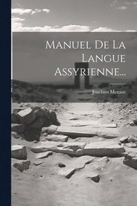 bokomslag Manuel De La Langue Assyrienne...