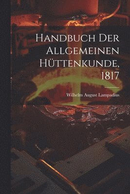 bokomslag Handbuch der allgemeinen Httenkunde, 1817