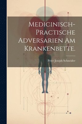 bokomslag Medicinisch-practische Adversarien am Krankenbette.