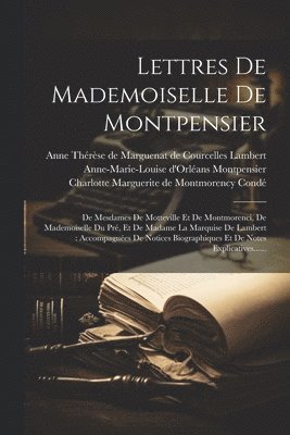 Anne-Marie-Louise d'Orléans Montpensier, Françoise de Motteville, Marie Du Pré - Lettres De Mademoiselle De Montpensier, Häftad