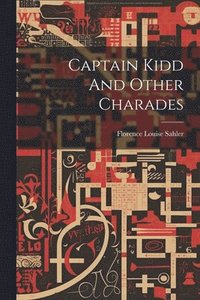 bokomslag Captain Kidd And Other Charades
