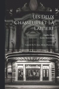 bokomslag Les Deux Chasseurs Et La Laitiere