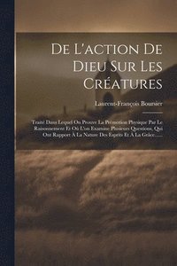 bokomslag De L'action De Dieu Sur Les Cratures