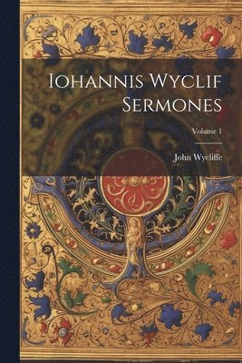 bokomslag Iohannis Wyclif Sermones; Volume 1