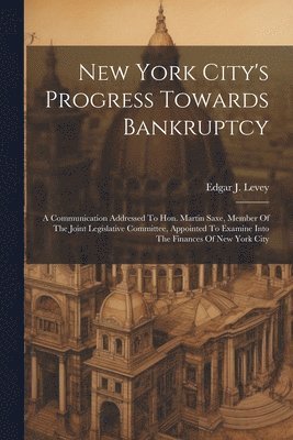 bokomslag New York City's Progress Towards Bankruptcy