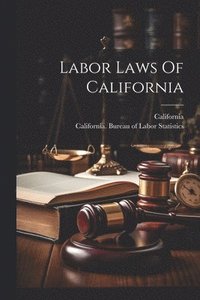 bokomslag Labor Laws Of California