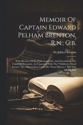 bokomslag Memoir Of Captain Edward Pelham Brenton, R.n., C.b.