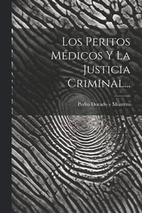 bokomslag Peritos Médicos Y La Justicia Criminal...