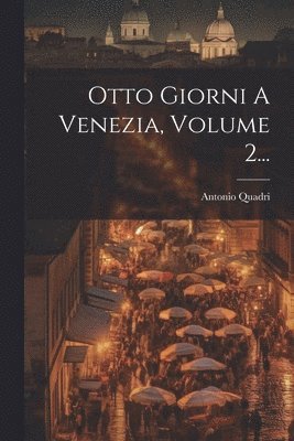 bokomslag Otto Giorni A Venezia, Volume 2...