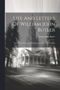 bokomslag Life And Letters Of William John Butler