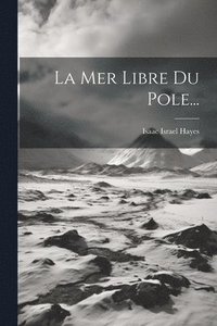 bokomslag La Mer Libre Du Pole...