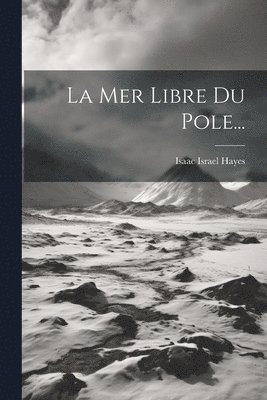 La Mer Libre Du Pole... 1