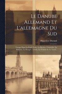 bokomslag Le Danube Allemand Et L'allemagne Du Sud