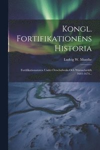 bokomslag Kongl. Fortifikationens Historia