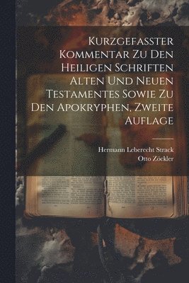 Hermann Leberecht Strack, Otto Zöckler - Kurzgefasster Kommentar zu den heiligen Schriften Alten und Neuen Testamentes sowie zu den Apokryphen, Zweite Auflage, Häftad