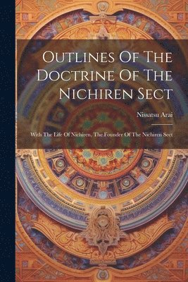 bokomslag Outlines Of The Doctrine Of The Nichiren Sect