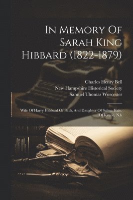In Memory Of Sarah King Hibbard (1822-1879)