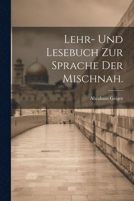 bokomslag Lehr- und Lesebuch zur Sprache der Mischnah.