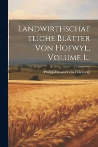 bokomslag Landwirthschaftliche Bltter Von Hofwyl, Volume 1...