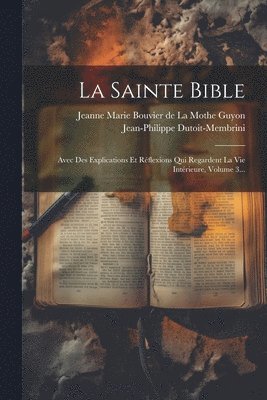 Jean-Philippe Dutoit-Membrini, Jeanne Marie Bouvier De La Mothe Guyon - Sainte Bible, Häftad