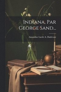 bokomslag Indiana, Par George Sand...