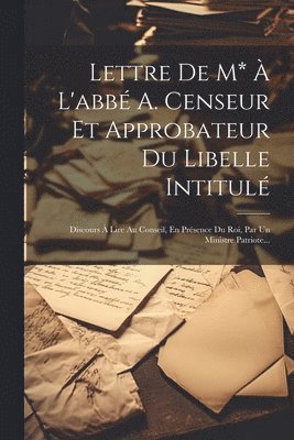 Lettre De M*  L'abb A. Censeur Et Approbateur Du Libelle Intitul 1